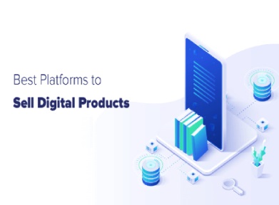 Best Platforms To Sell Digital Products
